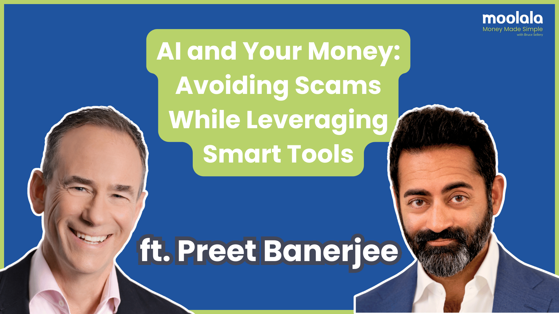 Bruce Sellery and Preet Banerjee